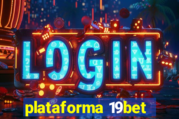 plataforma 19bet